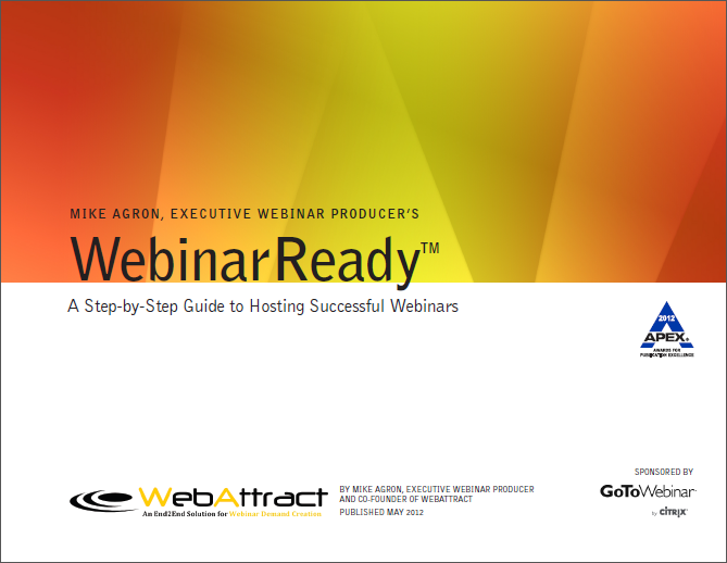 WebinarReady TM - The eBook, which received the 2012 APEX Award for Publishing Excellence