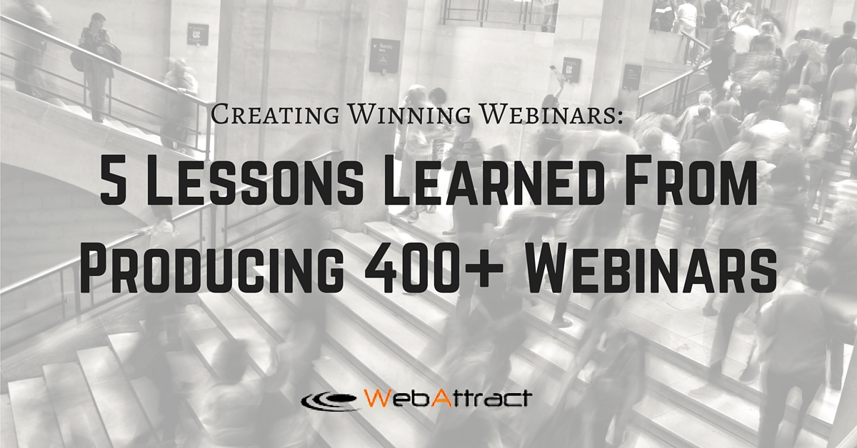 WebAttract 5 Lessons Learned From Producing 400+ Webinars (2)